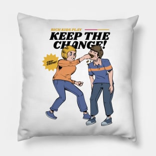 Rich Kids Play Keep The Change Pillow