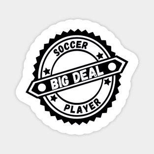 Big Deal Soccer Player Magnet