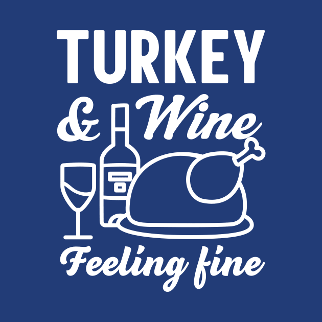 Turkey and Wine Feeling Fine by Portals