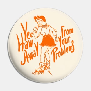 YeeHaw Away From Your Problems | Cowgirl | Funny Adulting Yee Haw Cowboy Boot Roller Skater Boots MEME Pin