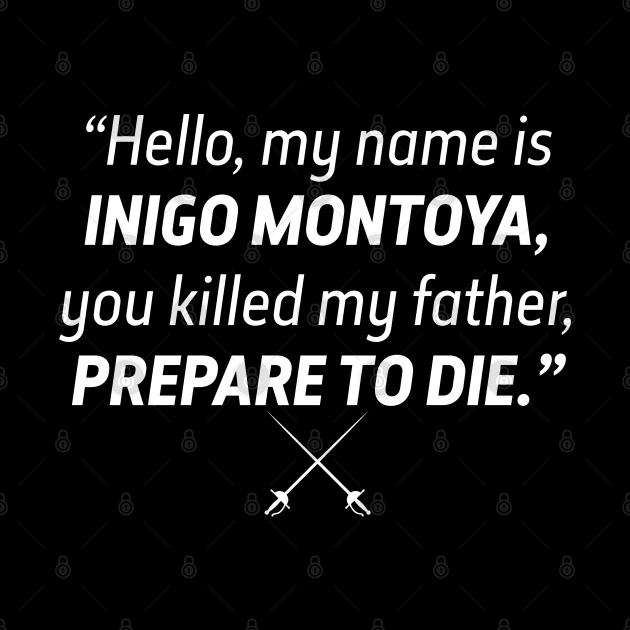 Hello my name is Inigo Montoya... by Alema Art