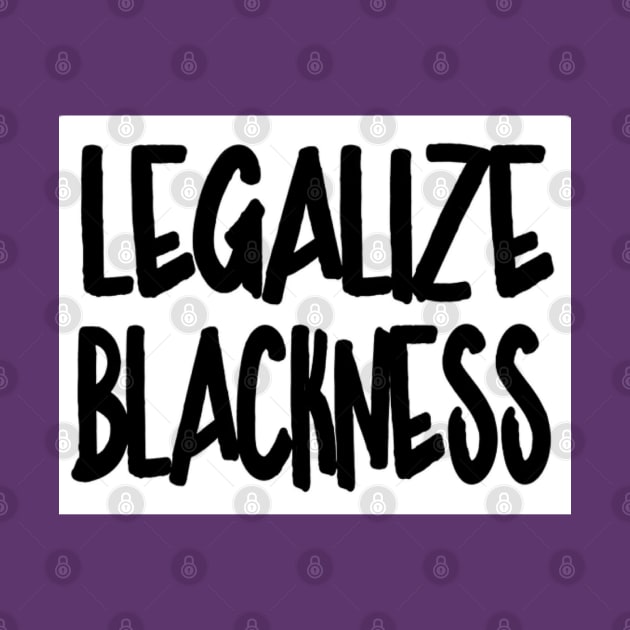 Legalize Blackness - Back by SubversiveWare