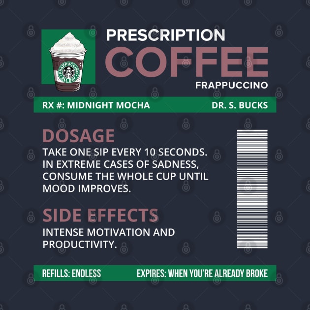 Funny Midnight Mocha Frappuccino Prescription Label for medical and nursing students, nurses, doctors, and health workers who are coffee lovers by spacedowl