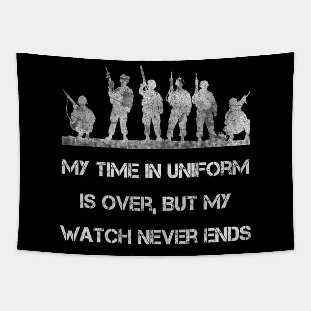 MY TIME IN UNIFORM IS OVER BUT MY WATCH NEVER ENDS Tapestry by Lin Watchorn 