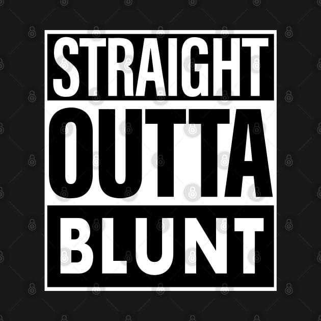 Blunt Name Straight Outta Blunt by ThanhNga