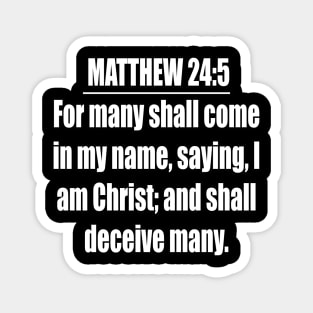 Bible Verse Matthew 24:5 Magnet