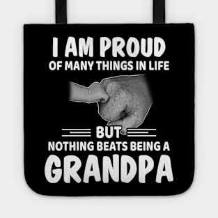 I Am Proud Of Many Things But Nothing Beats Being A Grandpa Tote