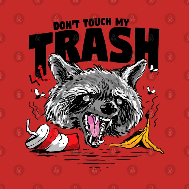 Funny Raccoon Live Fast Eat Trash Don't Touch My Trash by A Comic Wizard