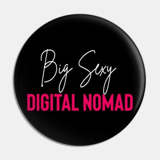 Big Sexy Digital Nomad Title Pin