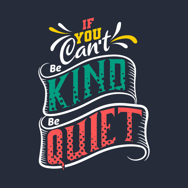 If You Can't Be Kind Be Quite by Genuine Vintage