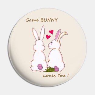 Some Bunny Loves You ! Pin