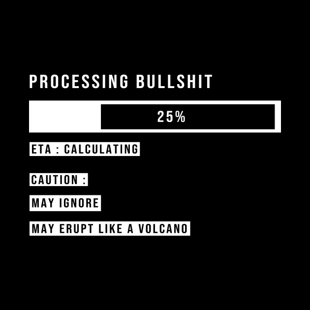 Processing Bullshit by Trashy_design