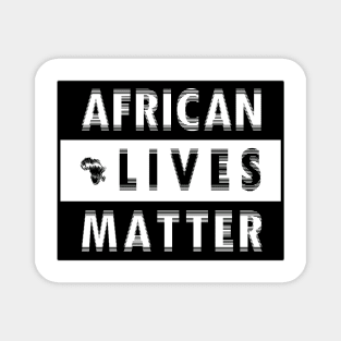 AFRICAN LIVES MATTER -1 Magnet