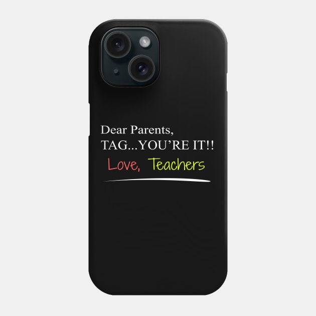 'Parents Tag You're It' Hilarous Teacher Quote Gift Phone Case by ourwackyhome