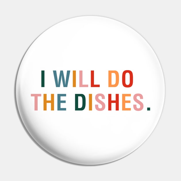 I Will Do The Dishes Pin by CityNoir