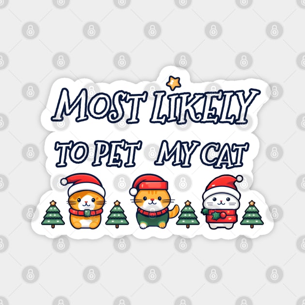 Most likely to pet my cat Christmas Magnet by beangeerie