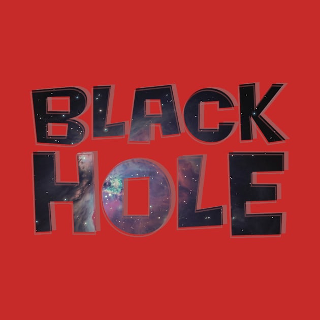 BLACK HOLE by afternoontees