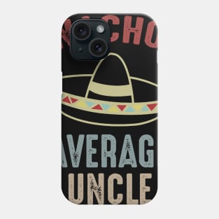 Nacho Average Uncle Phone Case