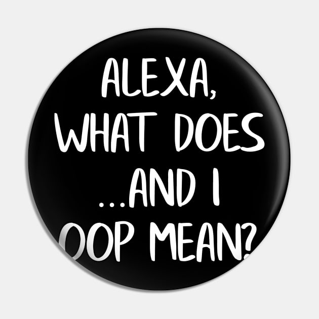 Alexa What Does And I Oop Mean? Pin by LucyMacDesigns