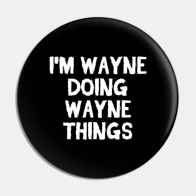 I'm Wayne doing Wayne things Pin by hoopoe