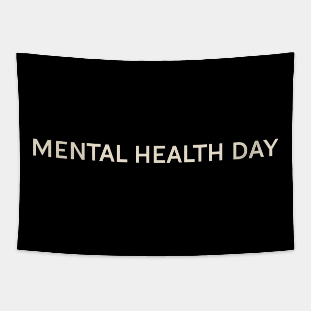 Mental Health Day On This Day Perfect Day Tapestry by TV Dinners