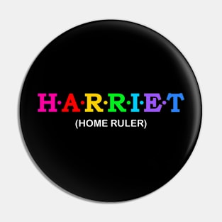 Harriet  - Home Ruler. Pin