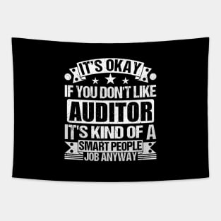 Auditor lover It's Okay If You Don't Like Auditor It's Kind Of A Smart People job Anyway Tapestry