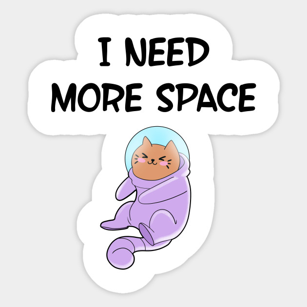 I Need More Space Social Distancing Dude Better Safe Than Sorry