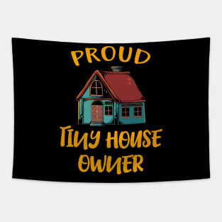 Proud Tiny House Owner Tapestry