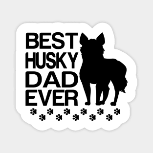 Best husky Dad Ever, Best dog Dad Ever Magnet