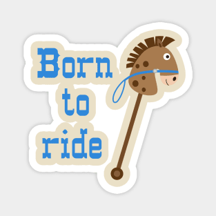 Born To Ride Magnet