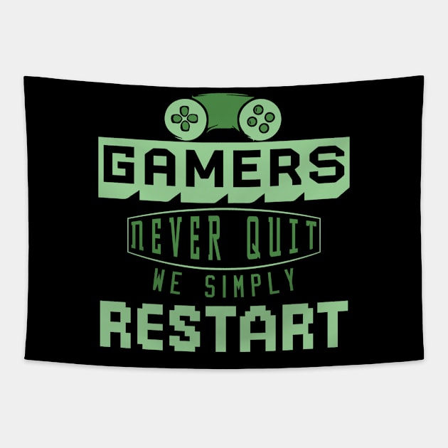 Gamers Never Quit. We Simply Restart. Tapestry by pako-valor