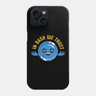 In Dash We Trust - for Crypto Traders and Dash Miners Phone Case