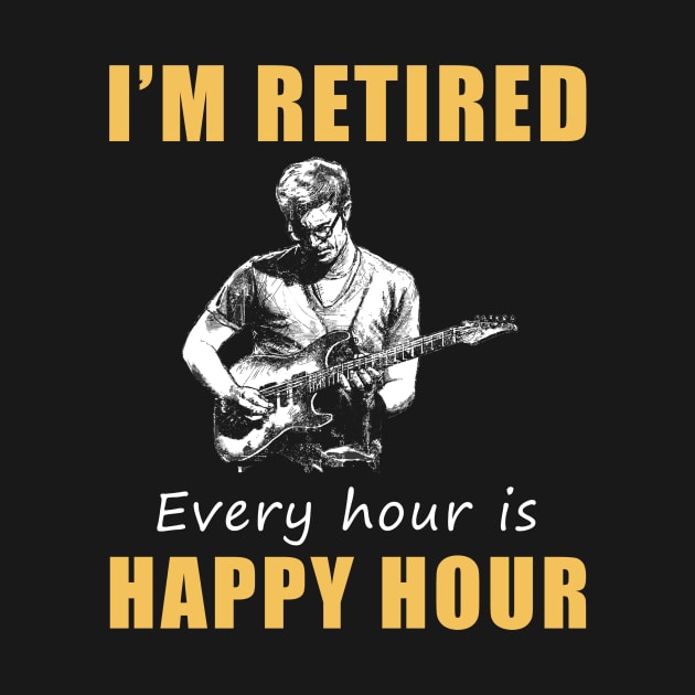 Strumming into Retirement Bliss! Guitar Tee Shirt Hoodie - I'm Retired, Every Hour is Happy Hour! by MKGift