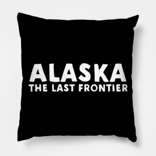 Alaska - The Last Frontier Pillow