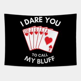 I Dare You To Call My Bluff Tapestry