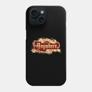 Home Is Anywhere Quote Citation Inspiration Message Phrase Phone Case