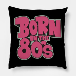 Born in the 80`s illustration Pillow