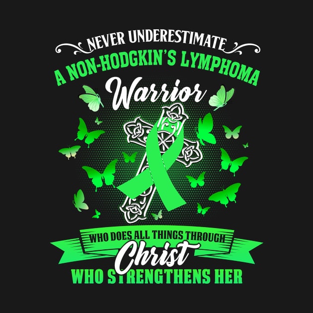 Never underestimate Non-Hodgkin's Lymphoma Awareness Fighter Christ by james store