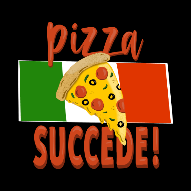 Pizza Succede!  Pizza Happens Funny Italian Food Language Saying by ksrogersdesigns