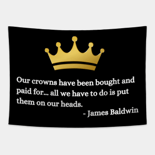 Our crowns have been bought and paid for: James Baldwin Tapestry