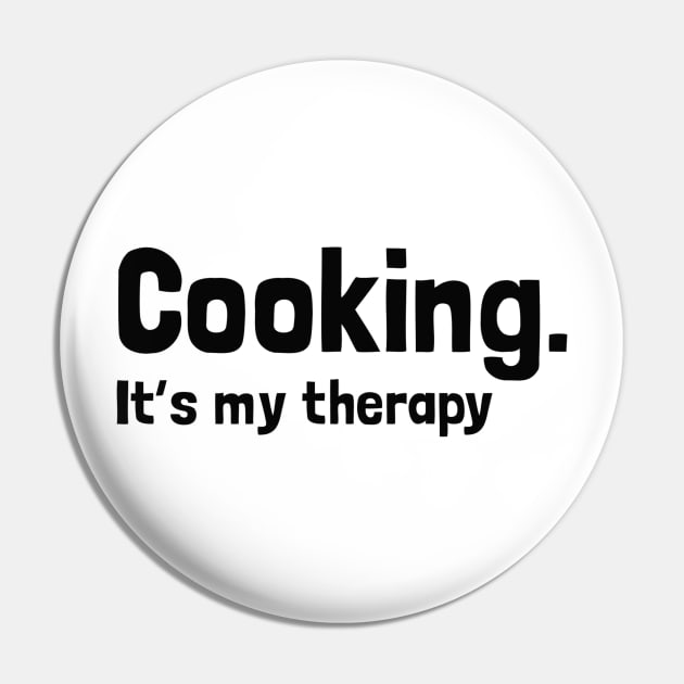 Cooking It's My Therapy Pin by IncpetionWear