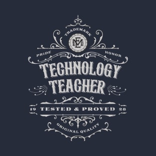 Technology Teacher - Tested & Proved Vintage Design T-Shirt