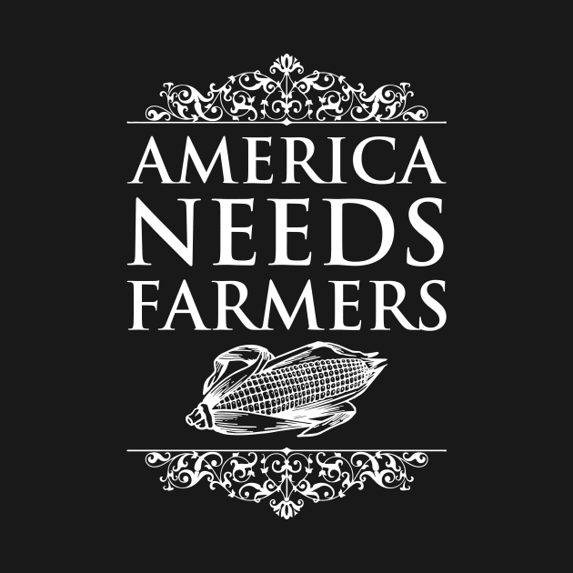 America Needs Farmers Graphic Farming T-shirt by TheWrightSales