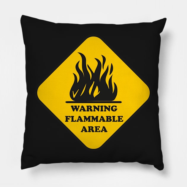 WARNING FLAMMABLE AREA Pillow by RedoneDesignART