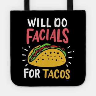 Will Do Facials For Tacos Esthetician Tote