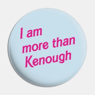 I am more than Kenough Pin