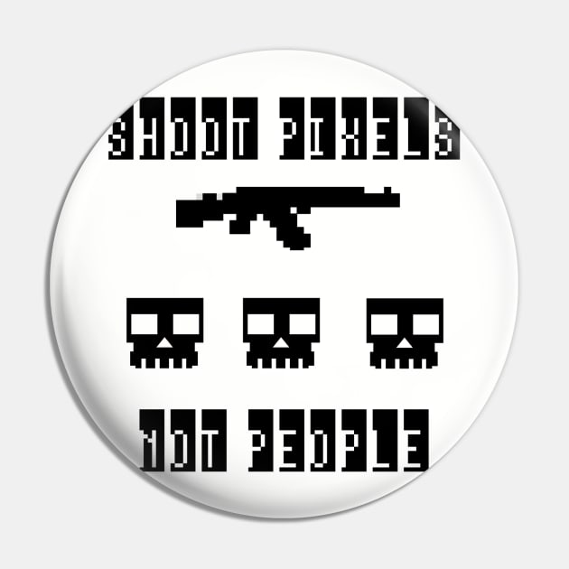 Shoot Pixels Not People Pin by Graograman