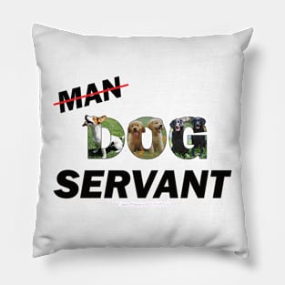 Man Dog Servant - mixed dog breed oil painting word art Pillow