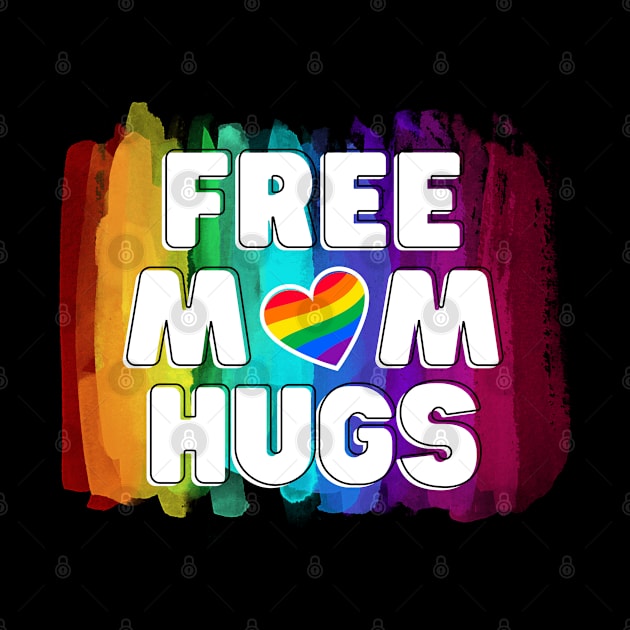 Free Mom Hugs LGBTQ Pride by DaniGirls